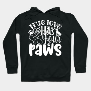 True Love Has Four Paws Dog Dogs Hoodie